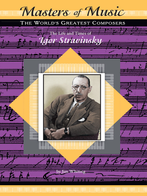 Title details for The Life and Times of Igor Stravinsky by Jim Whiting - Available